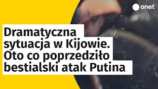 Dramatyczna sytuacja w Kijowie. Oto co poprzedziło bestialski atak Putina