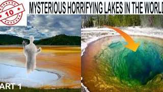 10 most Horrifyingly Mysterious Lakes in the World-Part(1/2)