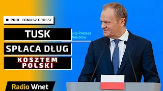 Prof. Grosse: Premier Tusk jest narzędziem w rękach Berlina i Paryża. Polska ma być peryferiom UE