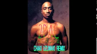 2PAC - Ghetto Gospel (Chaki Uzumaki remix)