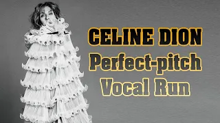 Celine Dion - Vocal Runs (High, Fast, Speedy, Precise, and Perfect)