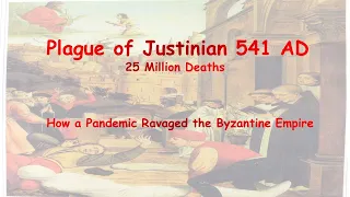 Plague of Justinian 541 AD: How a Pandemic Ravaged the Byzantine Empire. 25 million Deaths