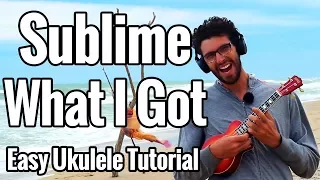 Sublime - What I Got - Ukulele Tutorial With Easy Play Along