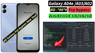 Samsung A04e/A03s/A02/A01 Frp bypass Android 13,14,12 (No-*#0*#) New Tool,All Galaxy Frp unlock 2024