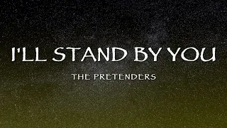 The Pretenders - I'll Stand By You (Lyrics)