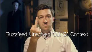 Buzzfeed Unsolved Out of Context