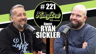 HoneyDew Podcast #221 | Ryan Sickler with Guest Host Daniel Van Kirk