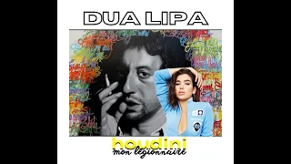 Dua lipa ft Serge Gainsbourg - houdini/mon légionnaire