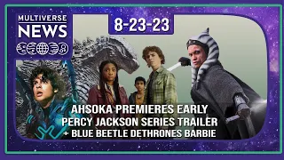 Multiverse News 8.23.23 (Ahsoka goes prime time, Blue Beetle dethrones Barbie, Percy Jackson Date)