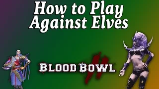 Blood Bowl 2 Coaching Tips - How to Play Against Elf Teams