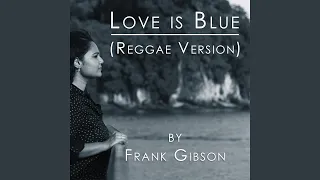 Love is Blue (Reggae Version)