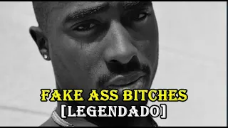 2pac - Fake Ass Bitches (OG) [Legendado]