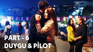Duygu & Pilot Aşkı - Part 6