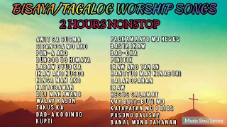 BISAYA/TAGALOG BEST WORSHIP SONGS 2 HOURS NONSTOP | Music Soul Lyrics |