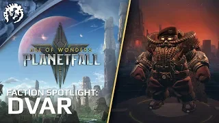 Age of Wonders: Planetfall - Gameplay Faction Spotlight: Dvar