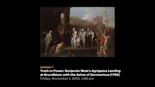 Lecture 7 - Benjamin West's Agrippina Landing at Brundisium with the Ashes of Germanicus