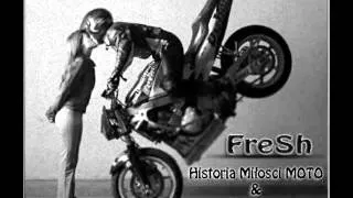 FreSh - Historia Miłości Motocyklisty / Szczerze