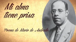 MI ALMA TIENE PRISA, poema de Mario de Andrade