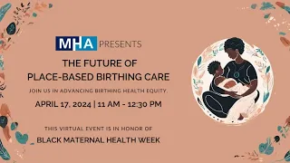 Black Maternal Health: The Future of Place-based Birthing Care