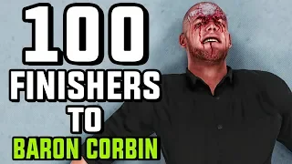 WWE 2K19 - 100 Finishers To Baron Corbin!