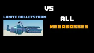 Lanite Bulletstorm Vs All Megabosses