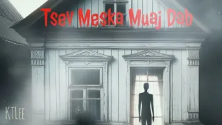 Tsev Meska Muaj Dab | A Haunted Home Series | Scary Story #ghoststories