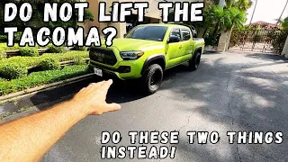 Stop!  Don't Lift Your Toyota Tacoma!