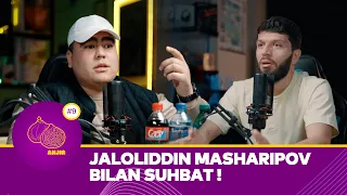 ANJIR PODCAST | 9-son | JALOLIDDIN MASHARIPOV BILAN SUHBAT