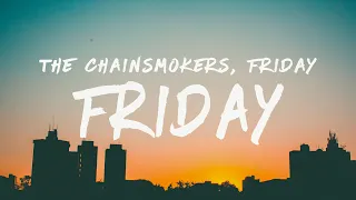 The Chainsmokers - Friday (Lyrics) feat. Fridayy