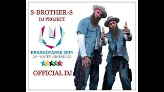 Dj Project S-BROTHER-S /Opening of the Universiade 2019 in Krasnoyarsk