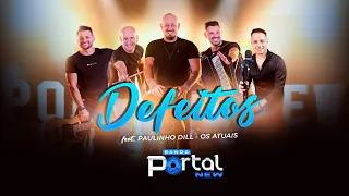 DEFEITOS - BANDA PORTAL NEW  - Feat  Paulinho Dill  - CLIPE OFICIAL 4K