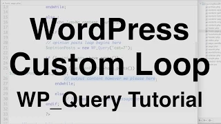WordPress Custom Loop WP_Query Tutorial