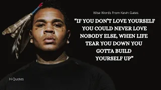 “ Don’t Beat Yourself Up” Kevin Gates