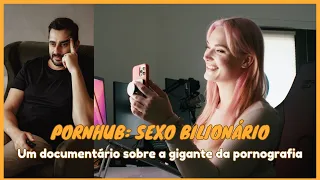 Pornhub: Sexo Bilionário, a história da gigante do entretenimento pornográfico