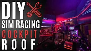 Step-by-Step DIY Cockpit Roof Build for Sim Racing IMMERSION