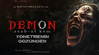 Demon: Azab-ül Kem | Yönetmenin Gözünden