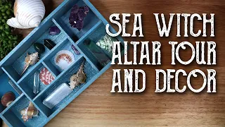 Sea Witch Altar Tour - Lessons from the Sea - Crystal Display Box DIY - Sea Witch - Magical Crafting