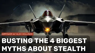 Busting the 4 biggest myths about stealth aircraft!