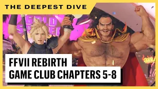 The Deepest Dive - Final Fantasy VII Rebirth (Chapters 5-8)