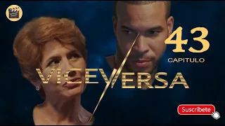 VICEVERSA | CAP - 43 | La Novela Cubana