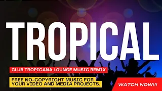 Club Tropicana Lounge Music Remix - No Copyright Music