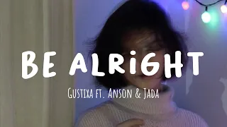 Be  Alright - Gustixa. ft. Anson & Jada (lyrics)