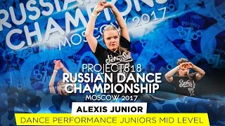 ALEXIS JUNIOR ★ JUNIORS MID ★ RDC17 ★ Project818 Russian Dance Championship ★ Moscow 2017