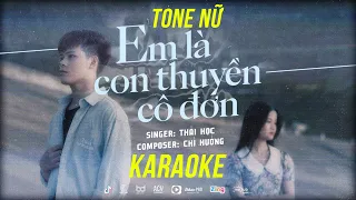 [KARAOKE] Em Là Con Thuyền Cô Đơn - Thái Học | Tone Nữ