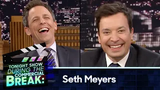 During Commercial Break: Seth Meyers