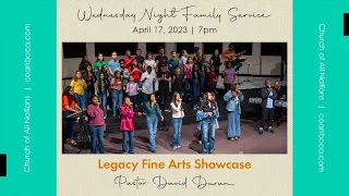 Wednesday Night Bible Study 7pm | April 17, 2024 | Legacy Fine Arts Showcase