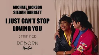 Michael Jackson ft. Siedah Garrett - I Just Can't Stop Loving You (Stripped)