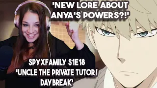 Lauren Reacts! *New lore about Anya's powers?!* SpyxFamily S1E18 'Uncle the Private Tutor/Daybreak'
