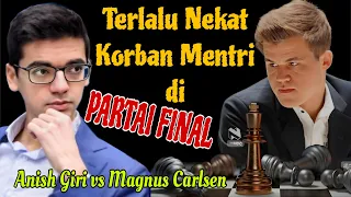 KORBAN MENTRI DENGAN PERHITUNGAN MATANG❗️Magnus Carlsen vs Anish Giri - Final Champions Chess Tour