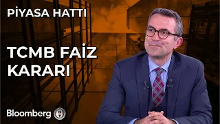 Piyasa Hattı - TCMB Faiz Kararı | 25 Nisan 2024